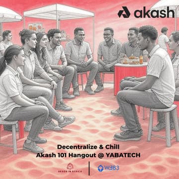 Cover Image for Decentralize & Chill: Akash 101 Hangout @ YABATECH