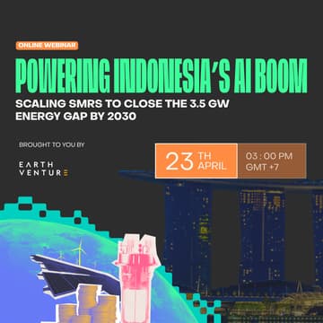 Cover Image for [Webinar] Powering Indonesia’s AI Boom: Scaling SMRs to close the 3.5 GW energy gap by 2030