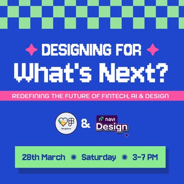 Cover Image for Designing for What's Next (Navi x Friends of Figma, Bangalore)