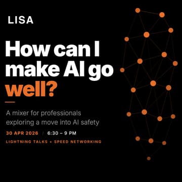 Cover Image for How can I make AI go well? A mixer for professionals exploring a move into AI safety