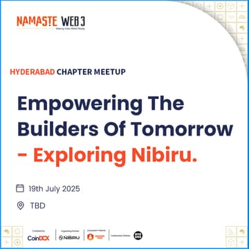 Cover Image for Namaste Web3 Hyderabad | Empowering the Builders of Tomorrow - Exploring Nibiru.