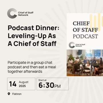 Cover Image for Podcast Dinner: Leveling-Up As A Chief of Staff (Thur Aug 14)