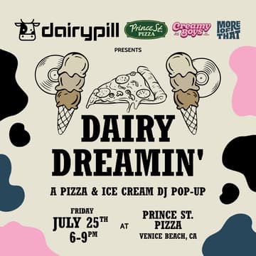 Cover Image for DAIRY DREAMIN'- Pizza & Ice Cream DJ Pop-Up (with special guest DJ)