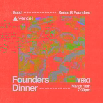 Cover Image for Founders Dinner with Vercel and Verci