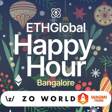 Cover Image for ETHGlobal Year-End Happy Hour Bangalore with Zo + WAGMI Tribe