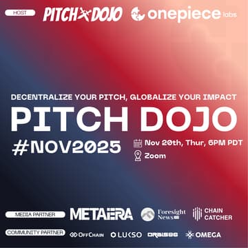 Cover Image for 🎤Pitch Dojo🎤 #NOV2025 | Decentralize Your Pitch, Globalize Your Impact