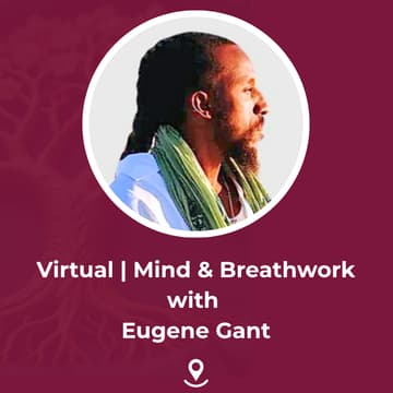 Cover Image for Virtual | From Chaos to Clarity: A Breathwork Ceremony for the Soul with Eugene Gant