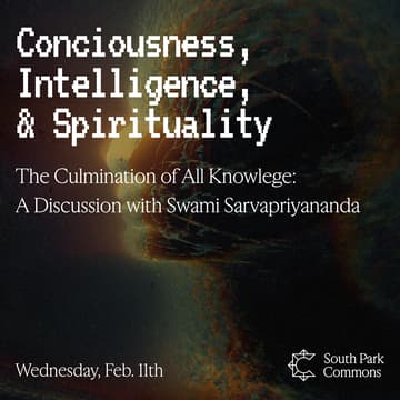 Cover Image for Consciousness, Intelligence & Spirituality with Swami Sarvapriyananda
