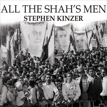 Cover Image for April - All The Shah's Men by Stephen Kinzer