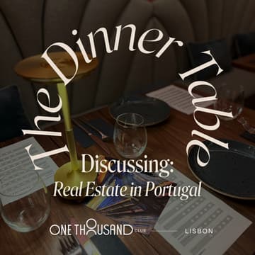 Cover Image for The Dinner Table X Real Estate in Portugal
