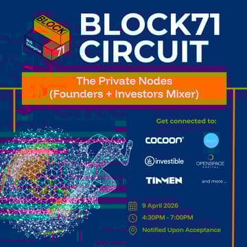 Cover Image for BLOCK71 Circuit: The Private Nodes (Founders + Investors Mixer)