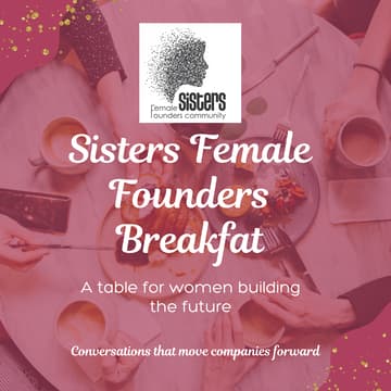 Cover Image for Sisters Female Founders Breakfast