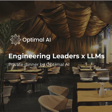 Cover Image for Engineering Leaders × LLMs | Private Dinner by Optimal AI