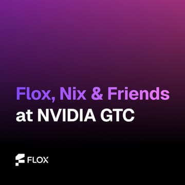 Cover Image for Flox, Nix and Friends at NVIDIA GTC