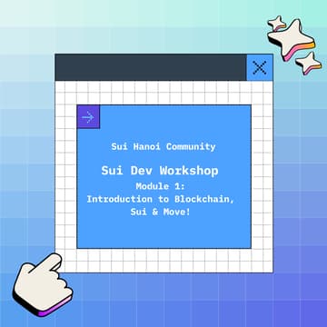 Cover Image for Sui Dev Workshop – Module 1: Introduction to Blockchain, Sui & Move