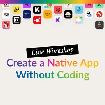 Cover Image for Build a Real Native App Without Coding | Live Workshop