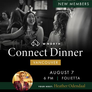 Cover Image for WNORTH NEW MEMBERS Connect Dinner | Vancouver