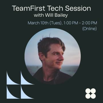 Cover Image for 03/10 TeamFirst Tech Session with Will Bailey (OpenAI)