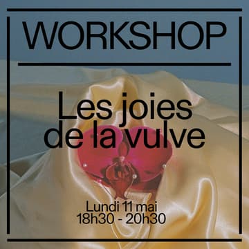 Cover Image for Workshop : Les joies de la vulve #2 🌸
