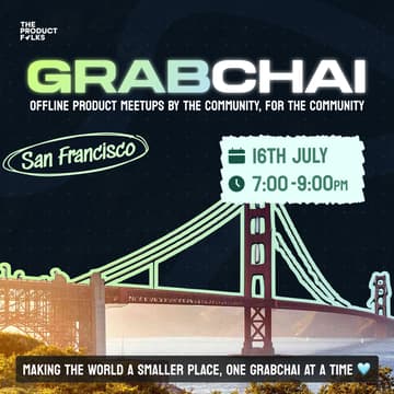 Cover Image for The Product Folks' Grabchai Meetup: San Francisco