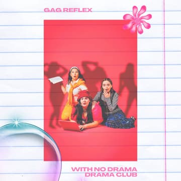 Cover Image for Gag Reflex | Theatre Excursion + Drama Club