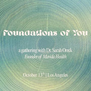 Cover Image for LA: Foundations of You — A Gathering with Dr. Sarah Oreck
