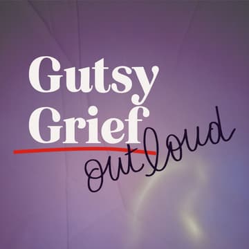 Cover Image for Gutsy Grief Out Loud