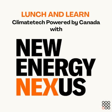 Cover Image for Lunch and Learn with New Energy Nexus - Climatetech Powered by Canada