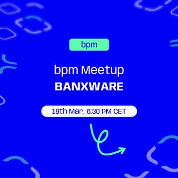 Cover Image for bpm meetup @ Banxware