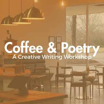 Cover Image for Coffee & Poetry: A Creative Writing Workshop