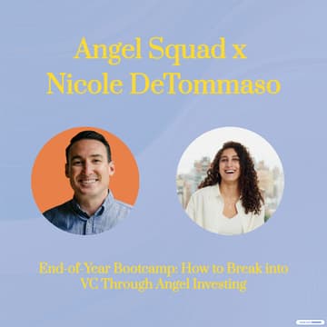 Cover Image for Angel Squad x Nicole DeTommaso, Bootcamp: How to Break into VC Through Angel Investing