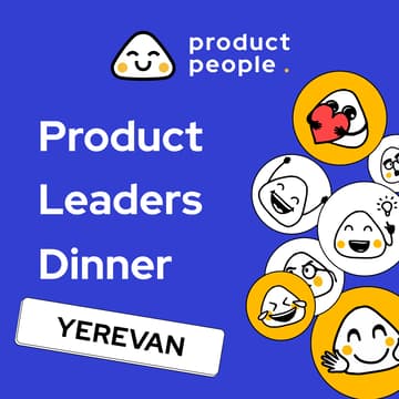 Cover Image for 🇦🇲 Yerevan Product Leaders Dinner | Product People