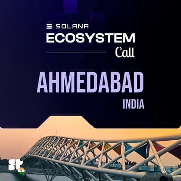 Cover Image for Solana Ecosystem Call IRL - Ahmedabad, India