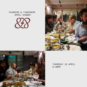 Cover Image for Thinkers & Tinkerers Supper Club: April edition