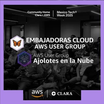 Cover Image for 🏠 Casa de las comunidades Clara y AWS | Embajadoras Cloud y Ajolotes en la Nube