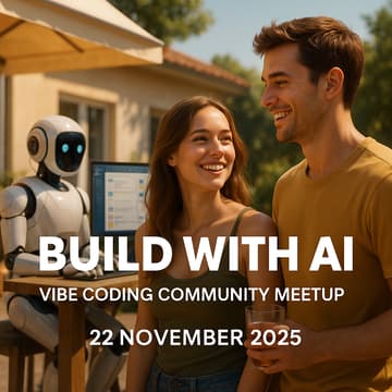 Cover Image for Build with AI Vibe Coding Community Meet Up (November)