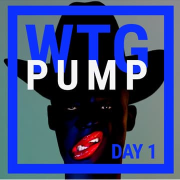 Cover Image for WTG PUMP (Day 1)
