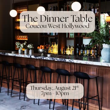 Cover Image for The Dinner Table at Coucou (West Hollywood)