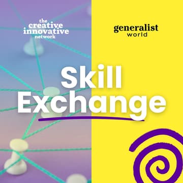 Cover Image for Skill Exchange- Generalist World x The Creative Innovative Network