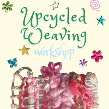 Cover Image for 🪡 recycled weaving workshop