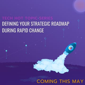 Cover Image for Tech Hot Topic: Defining Your Strategic Roadmap During Rapid Change