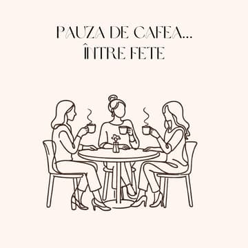 Cover Image for Pauza de cafea… între fete
