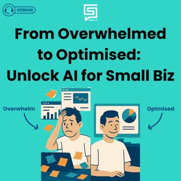 Cover Image for From Overwhelmed to Optimised: Unlock AI for Small Biz