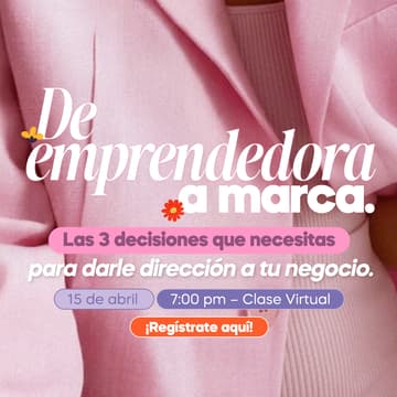 Cover Image for ⚡De emprendedora a marca: las 3 decisiones que necesitas para darle dirección a tu negocio