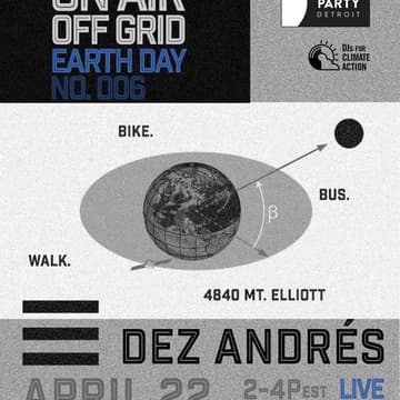Cover Image for ON AIR OFF GRID EARTH DAY 006: DEZ ANDRÉS