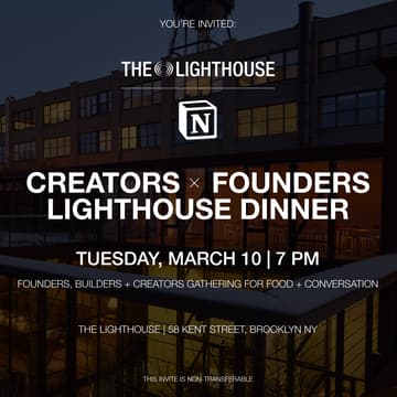 Cover Image for Creators x Founders Lighthouse Dinner, hosted by Notion