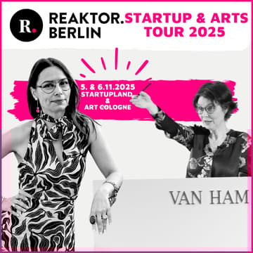 Cover Image for Startup & Arts Tour 2025 by Reaktor.Berlin