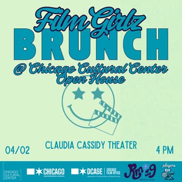 Cover Image for Film Girlz Brunch X Chicago Cultural Center Open House