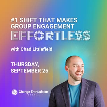 Cover Image for #1 Shift That Makes Group Engagement Effortless [Free 60-Minute Training with Chad Littlefield]