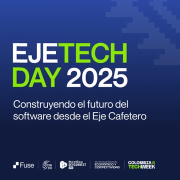 Cover Image for Eje Tech Day: construyendo el futuro del software desde el Eje Cafetero by Fuse Finance